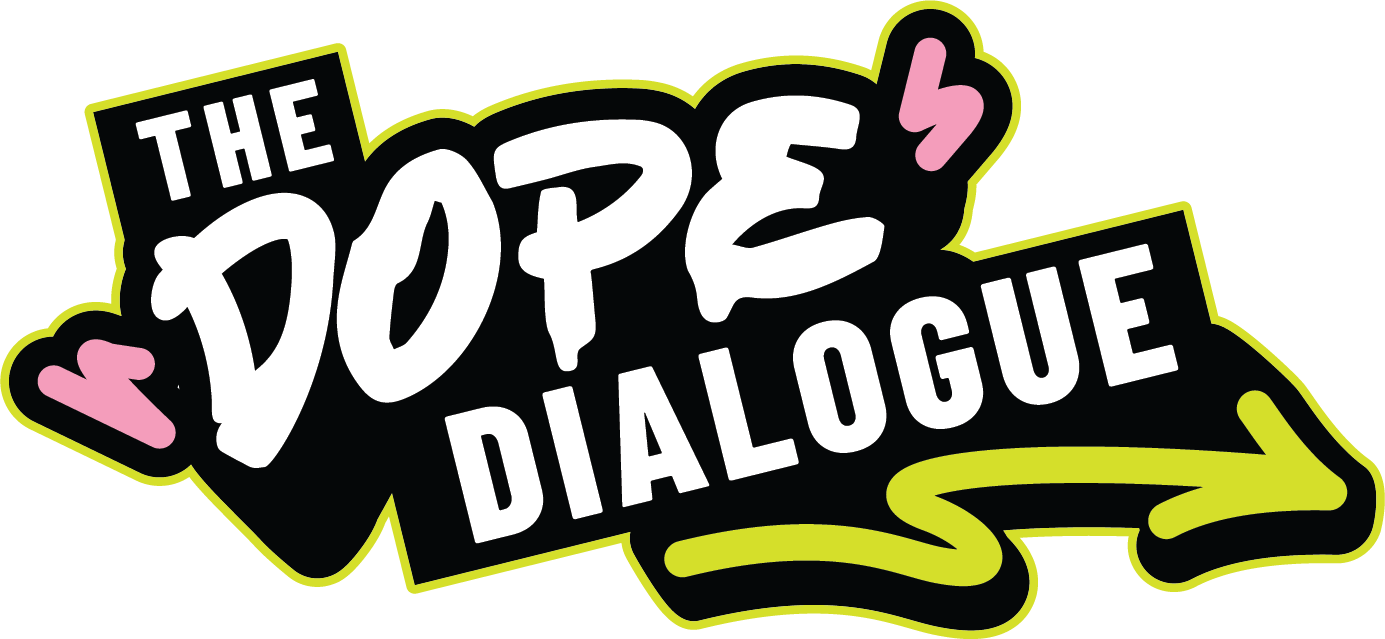 The 'Dope Dialogue'